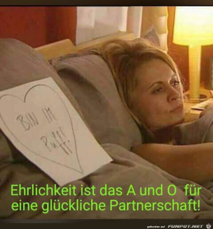 Ehrlichkeit ist das A und O Ehrlichkeit ist das A und O