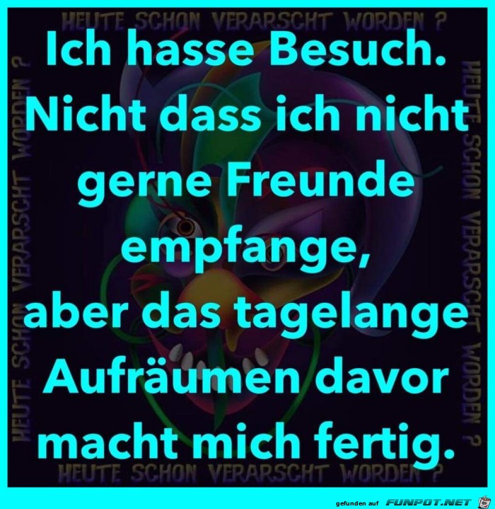 Ich hasse Besuch Ich hasse Besuch