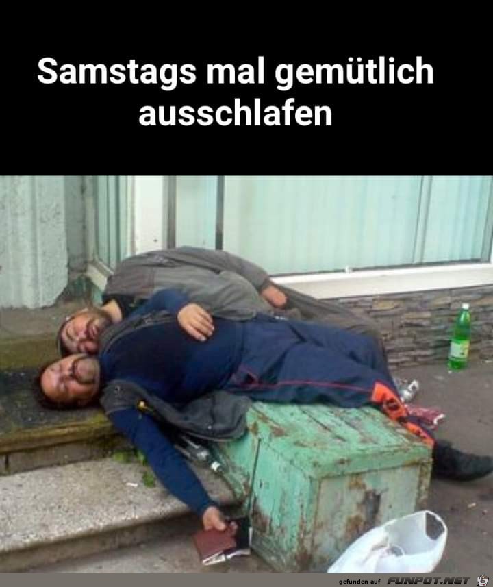 Samstags mal ausschlafen Samstags mal ausschlafen