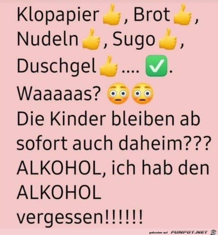 Ich habe Alkohol vergessen