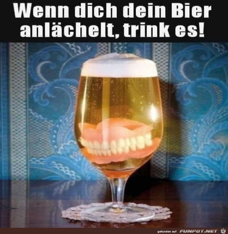 Wenn Dich Dein Bier