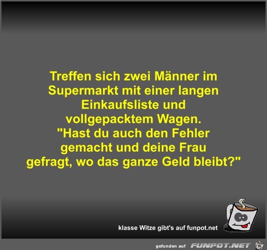 Treffen sich zwei Männer im Supermarkt mit einer langen... Treffen sich zwei Männer im Supermarkt mit einer langen...