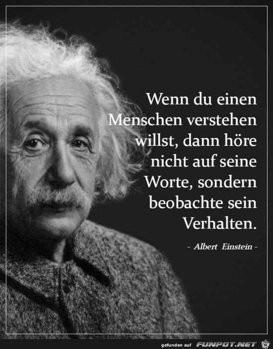 Wenn du einen Menschen verstehen willst Wenn du einen Menschen verstehen willst