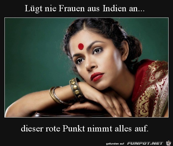 niemals Frauen aus Indien anlgen