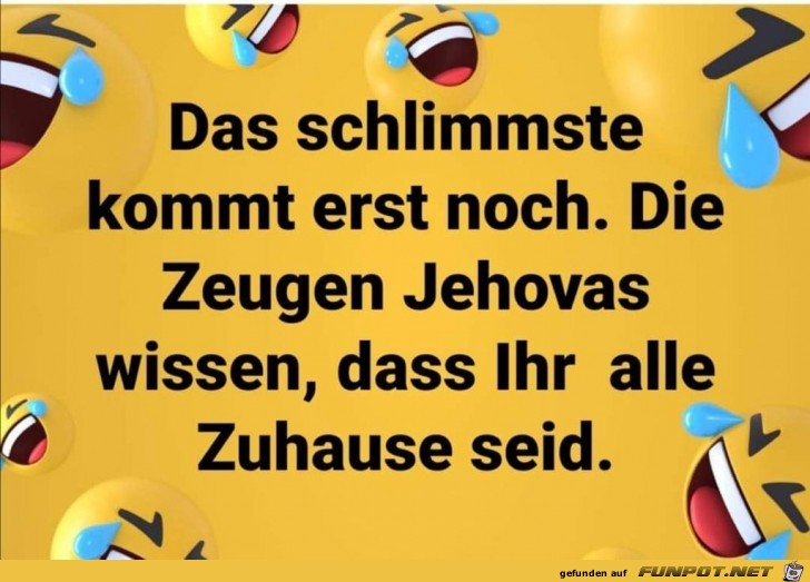 Die Zeugen Jehovas wissen, dass du daheim bist