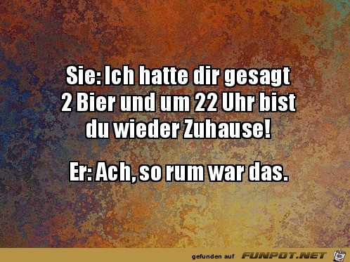 Ach so rum war das