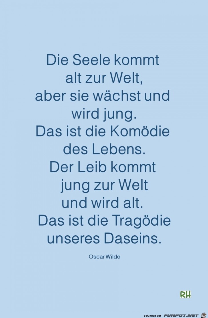 Die Seele kommt alt zur Welt Die Seele kommt alt zur Welt