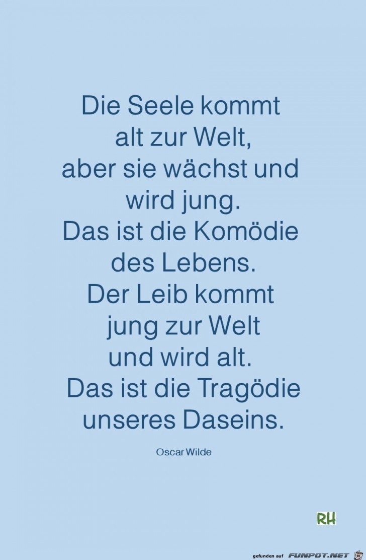 Die Seele kommt alt zur Welt