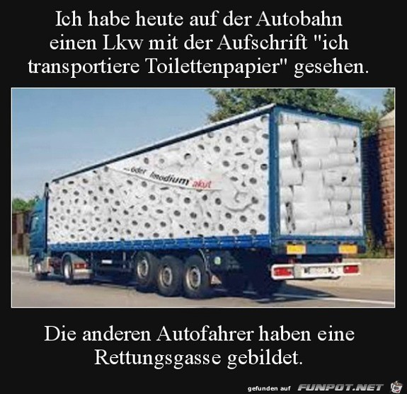Rettungsgasse für LKW, der Klopapier transportiert Rettungsgasse für LKW, der Klopapier transportiert