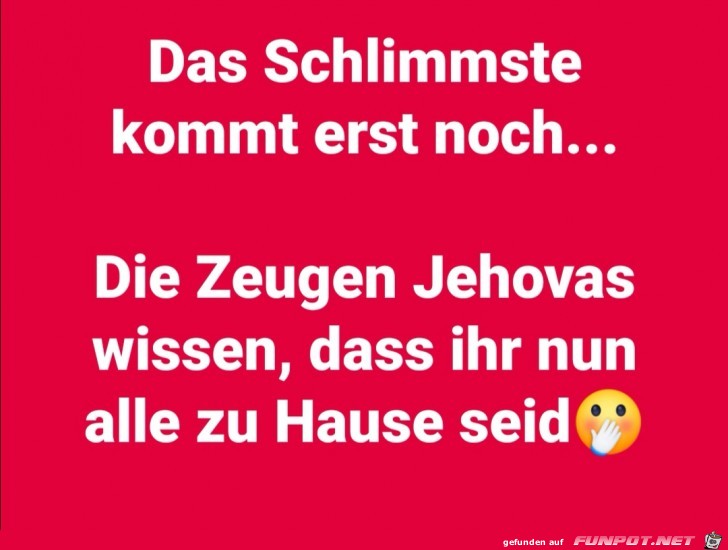 das schlimmste das schlimmste