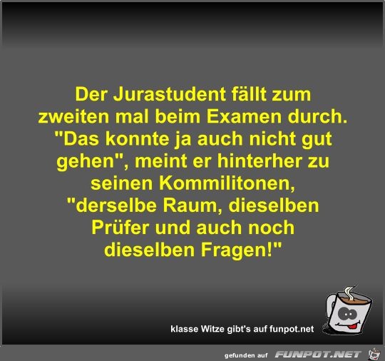 Der Jurastudent fllt zum zweiten mal beim Examen durch