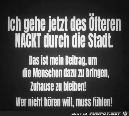 Ich jetzt des Öfteren nackt durch die Stadt Ich jetzt des Öfteren nackt durch die Stadt