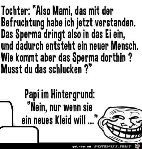 Das mit der Befruchtung habe ich jetzt verstanden Das mit der Befruchtung habe ich jetzt verstanden