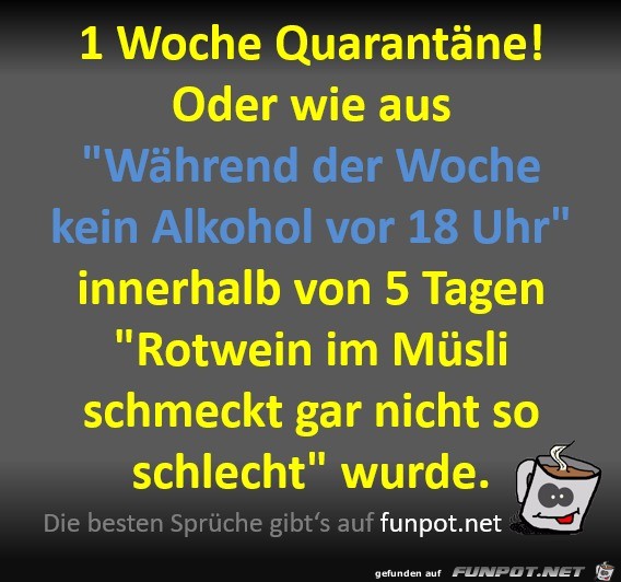 Eine Woche Quarantäne Eine Woche Quarantäne