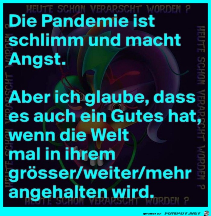 Die Pandemie hat was gutes Die Pandemie hat was gutes