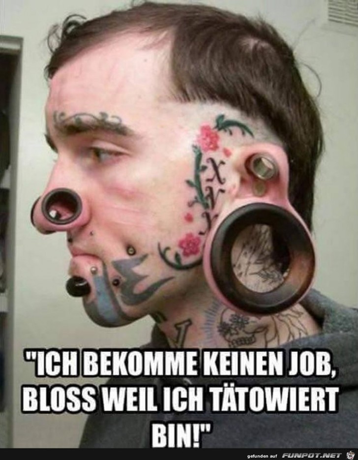 Ich bekomme keinen Job, bloß weil ich tätowiert bin Ich bekomme keinen Job, bloß weil ich tätowiert bin