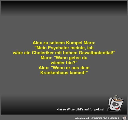 Alex zu seinem Kumpel Marc