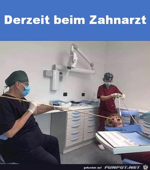 Derzeit beim Zahnarzt