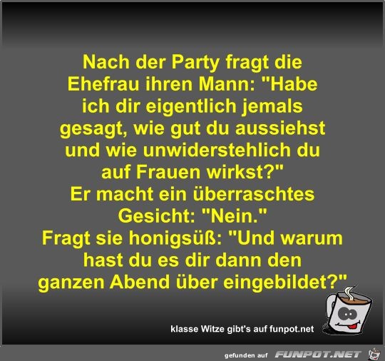 Nach der Party fragt die Ehefrau ihren Mann