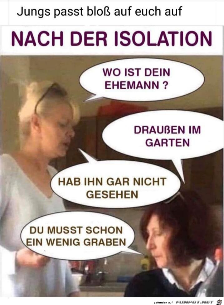 nach der Isolation