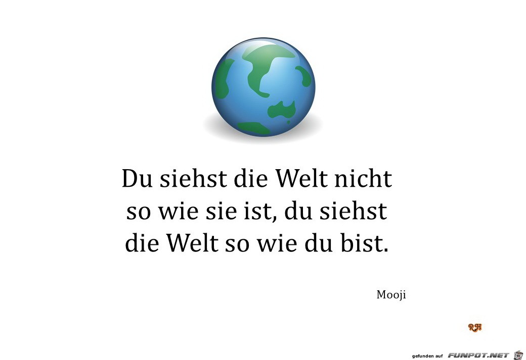 du siehst die Welt nicht