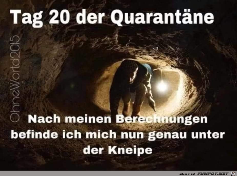 Tag 20 der Qurantäne