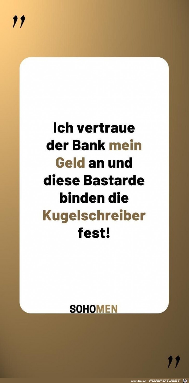 Ich vertraue der Bank mein Geld an