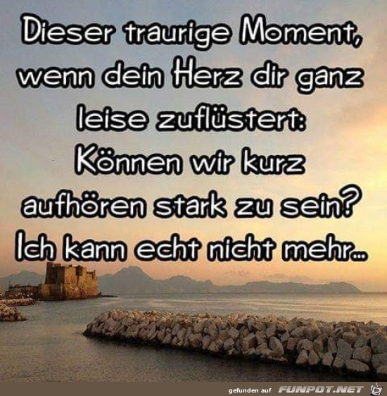 Dieser traurige Moment