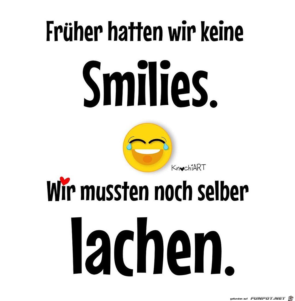 Frher hatten wir keine Smilies