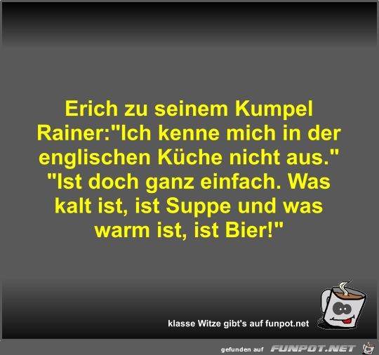 Erich zu seinem Kumpel Rainer