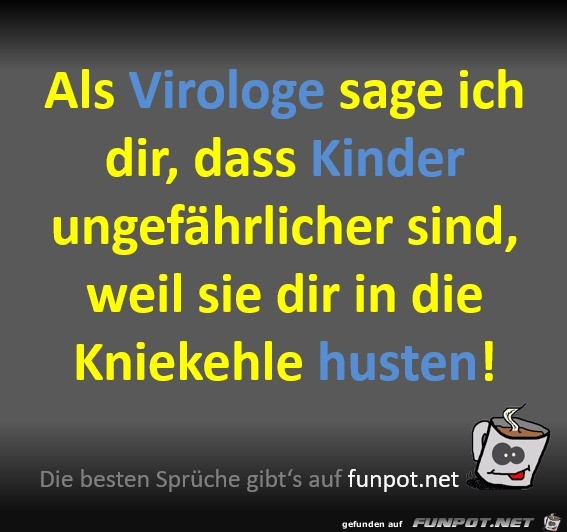 Als Virologe sage ich euch