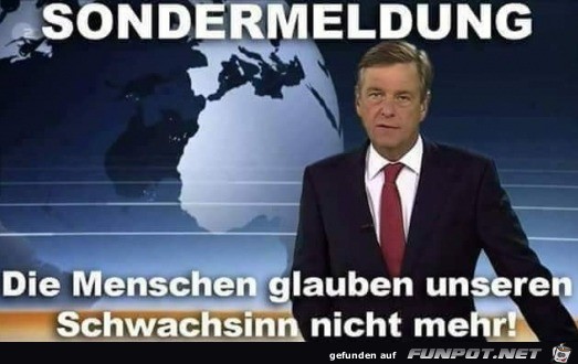 Die Menschen glauben unseren Mist nicht mehr