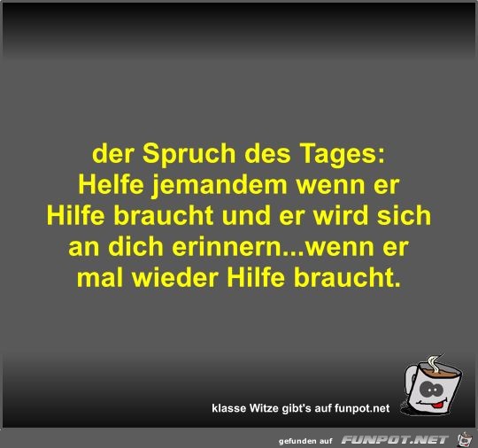 der Spruch des Tages der Spruch des Tages