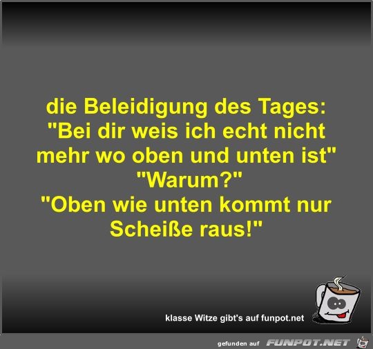 die Beleidigung des Tages die Beleidigung des Tages