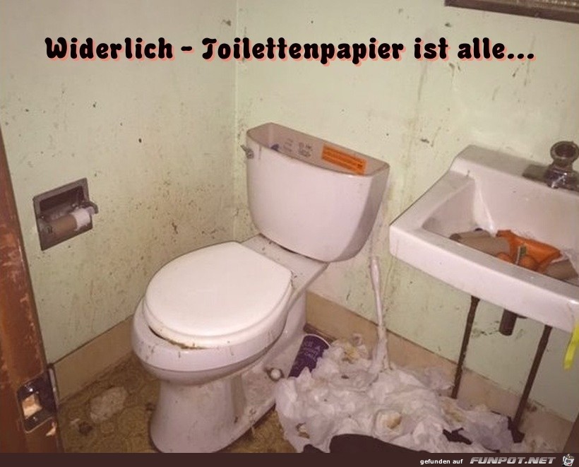 Widerlich...