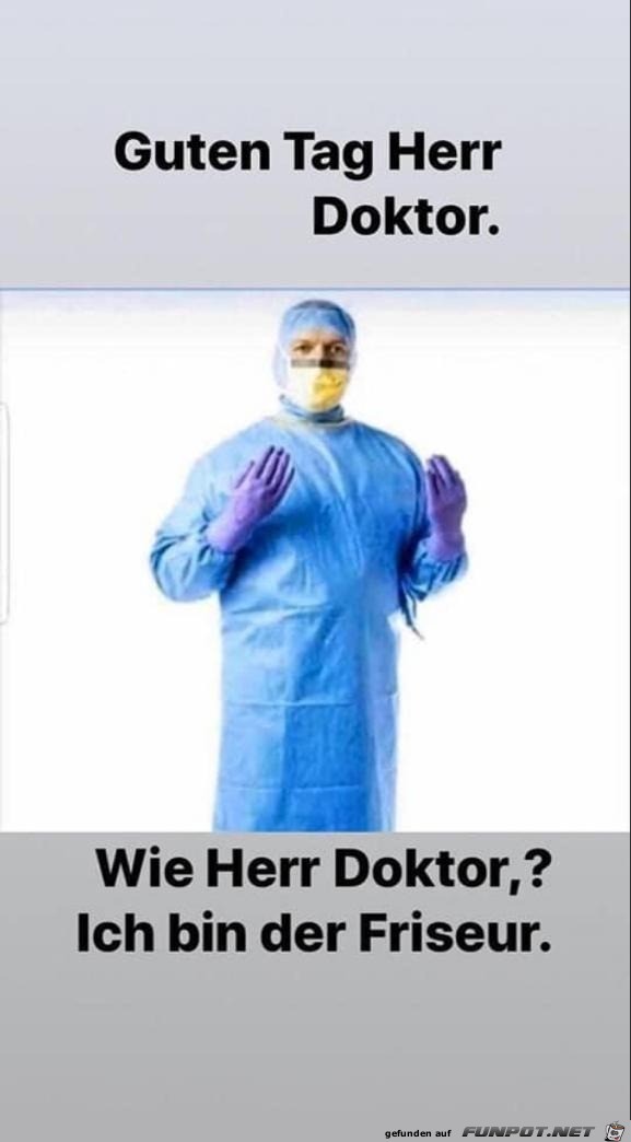 Ich bin nicht der Doktor, sondern der Friseur