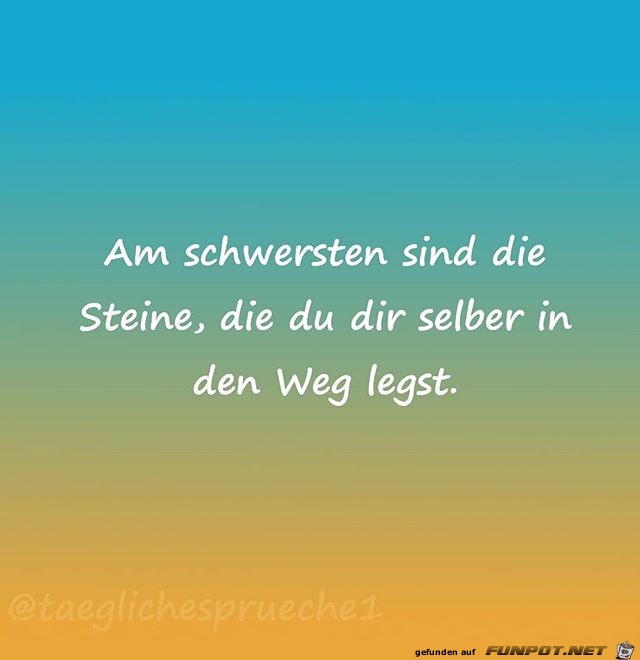 Am schwersten sind die Steine Am schwersten sind die Steine