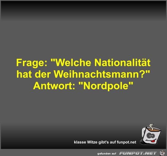 Frage: Welche Nationalitt hat der Weihnachtsmann?