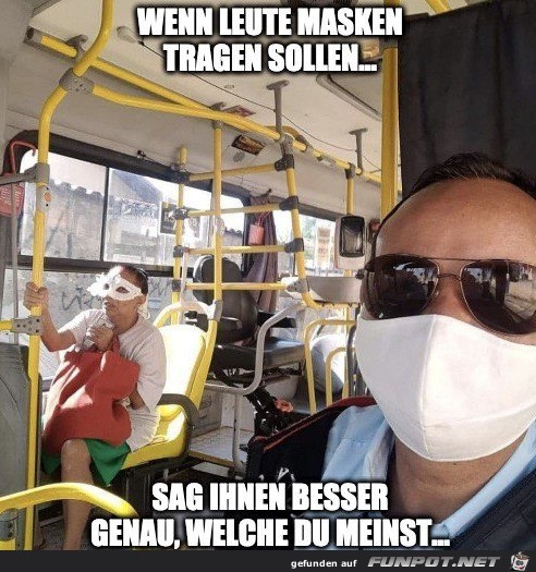 Sag den Leuten, welche Maske sie tragen sollen