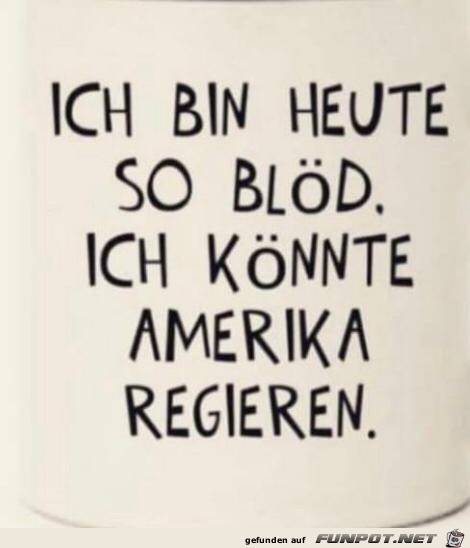 Ich bin heute...