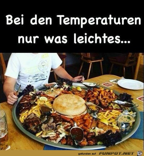 Bei dem Wetter nur was Leichtes