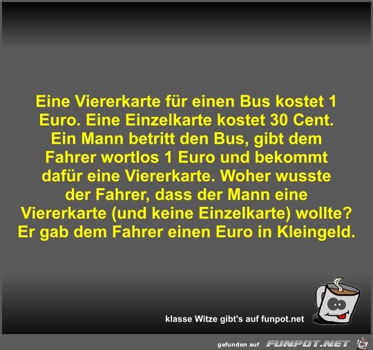 Eine Viererkarte fr einen Bus kostet 1 Euro