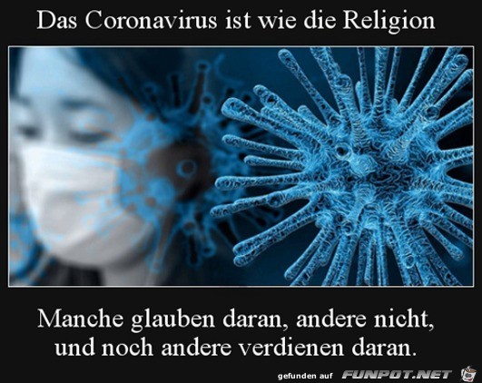 Der Corona-Virus ist wie eine Religion