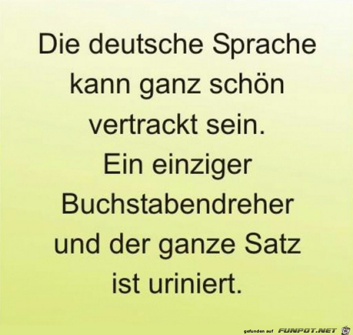 die deutsche Sprache kann ganz schn vertrackt sein