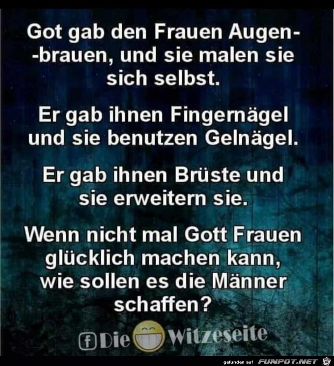 Gott gab den Frauen...