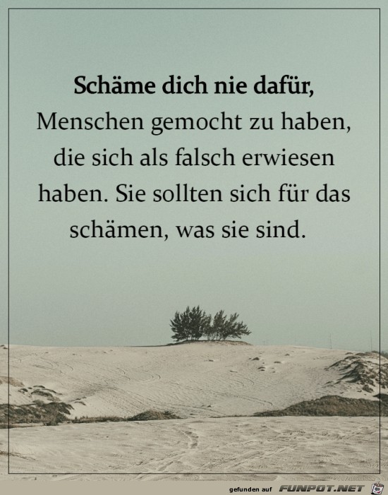 Schme dich nie dafr, Menschen gemocht zu haben