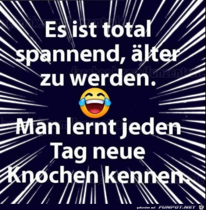 Es ist total spannend, lter zu werden