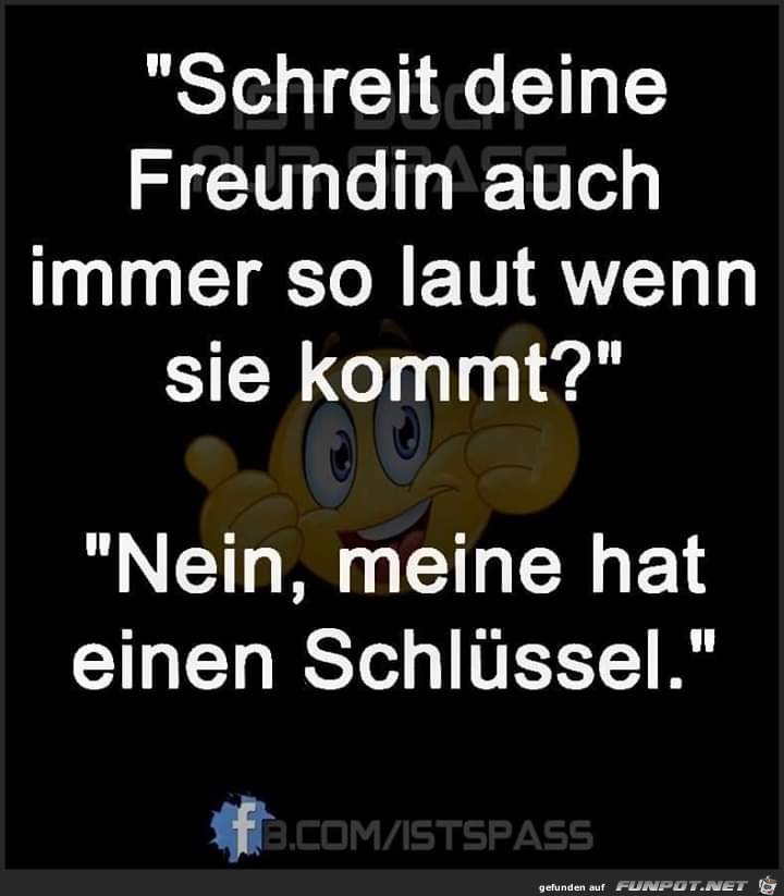 Schreit Deine Freundin...