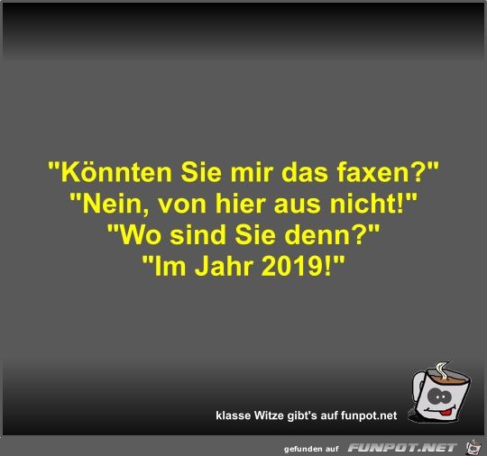 Knnten Sie mir das faxen?