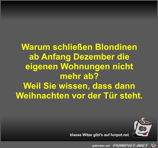 Warum schlieen Blondinen ab Anfang Dezember die eigenen...